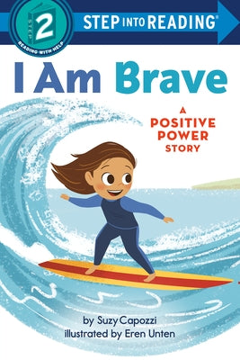 I Am Brave: A Positive Power Story by Capozzi, Suzy