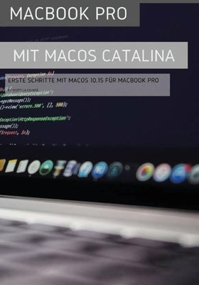 MacBook Pro mit MacOS Catalina: Erste Schritte mit MacOS 10.15 für MacBook Air by La Counte, Scott