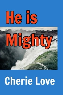 He is Mighty by Love, Cherie