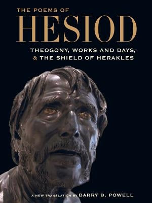 The Poems of Hesiod: Theogony, Works and Days, and the Shield of Herakles by Hesiod