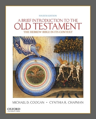 A Brief Introduction to the Old Testament 4th Edition: The Hebrew Bible in Its Context by Coogan, Michael D.