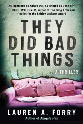 They Did Bad Things: A Thriller by Forry, Lauren A.