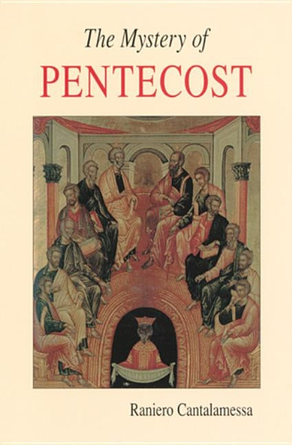 The Mystery of Pentecost by Cantalamessa, Raniero