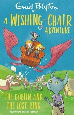 A Wishing-Chair Adventure: The Goblin and the Lost Ring: Colour Short Stories by Blyton, Enid
