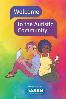 Welcome to the Autistic Community by Autistic Self Advocacy Network