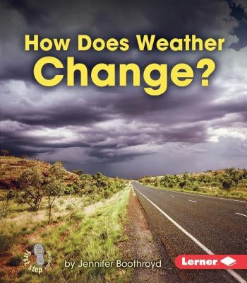 How Does Weather Change? by Boothroyd, Jennifer