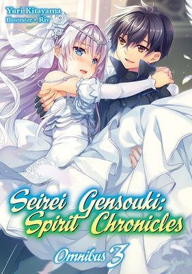 Seirei Gensouki: Spirit Chronicles: Omnibus 3 by Kitayama, Yuri