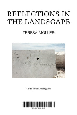 Teresa Moller: Reflections in the Landscape by Moller, Teresa