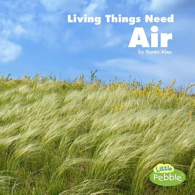 Living Things Need Air by Aleo, Karen