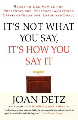 It's Not What You Say, It's How You Say It by Detz, Joan