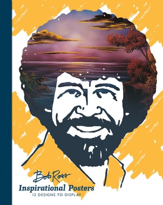 Bob Ross Inspirational Posters: 12 Designs to Display by Ross, Bob