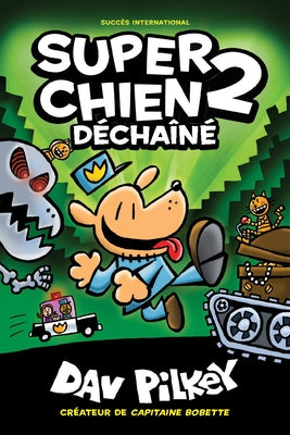 Super Chien: N° 2 - Déchaîné by Pilkey, Dav