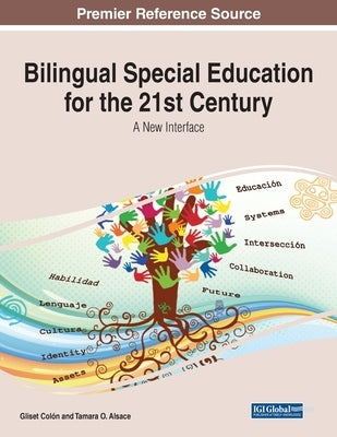 Bilingual Special Education for the 21st Century: A New Interface by Col&#8057;n, Gliset
