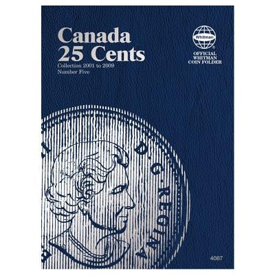 Canada 25 Cent Folder #5, 2001-2009 by Whitman Publishing