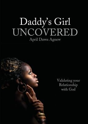 Daddy's Girl Uncovered by Agnew, April