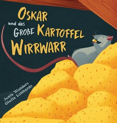 Oskar und das große Kartoffel Wirrwarr by Wonders, Junia