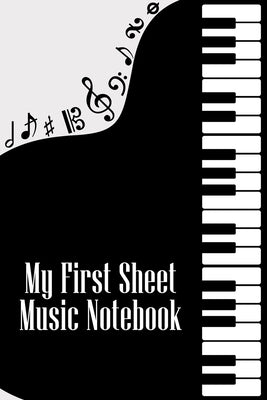 My First Sheet Music Notebook: DIN-A5 sheet music book with 100 pages of empty staves for composers and music students to note melodies and music by Books, Sheet Music