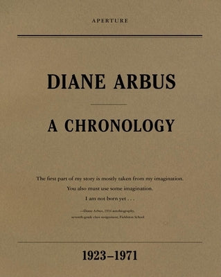 Diane Arbus: A Chronology, 1923-1971 by Arbus, Diane