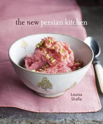 The New Persian Kitchen by Shafia, Louisa