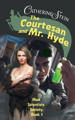 The Courtesan and Mr. Hyde by Stein, Catherine