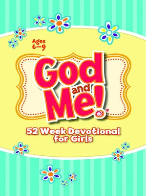 God and Me! 52 Week Devotional for Girls: Ages 6-9 by Cory, Diane
