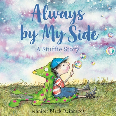 Always by My Side: A Stuffie Story by Black Reinhardt, Jennifer