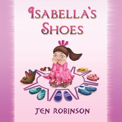 Isabella's Shoes by Robinson, Jen