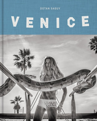 Venice Beach: The Last Days of a Bohemian Paradise by Saguy, Dotan