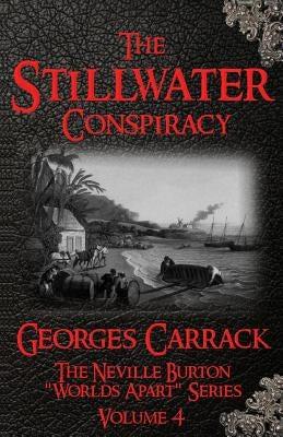 The Stillwater Conspiracy: The Neville Burton 'Worlds Apart' Series - Volume 4 by Courtright, Joshua