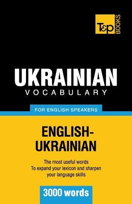 Ukrainian vocabulary for English speakers - 3000 words by Taranov, Andrey