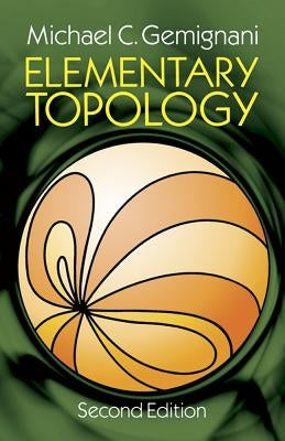 Elementary Topology: Second Edition by Gemignani, Michael C.