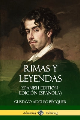 Rimas y Leyendas (Spanish Edition - Edición Española) by B&#233;cquer, Gustavo Adolfo