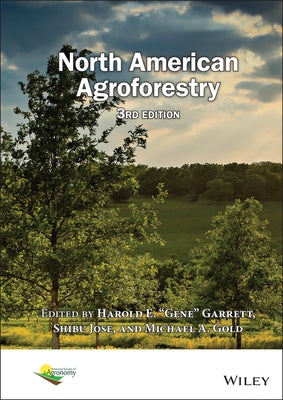 North American Agroforestry, Third Edition by Garrett, Harold Gene
