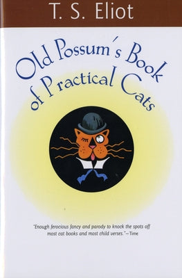 Old Possum's Book of Practical Cats by Eliot, T. S.