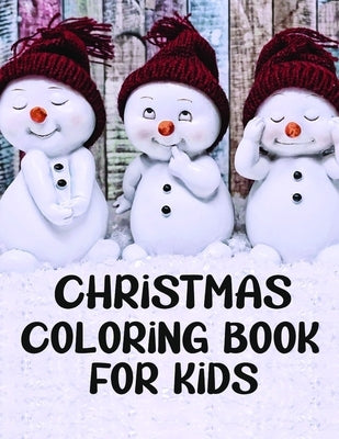 Christmas Coloring Book for Kids: Colorbooks for Girls and Boys - Coloring Books with Snowman, Santa Claus, Xmas Tree, Reindeer for toddlers - Best fo by Design, Maggie