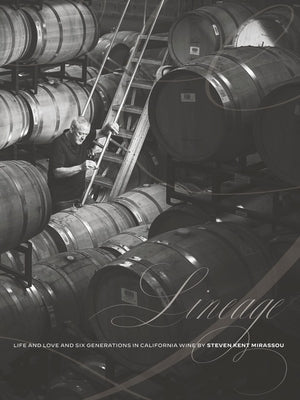 Lineage: Life and Love and Six Generations in California Wine by Mirassou, Steven Kent