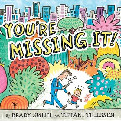 You're Missing It! by Smith, Brady
