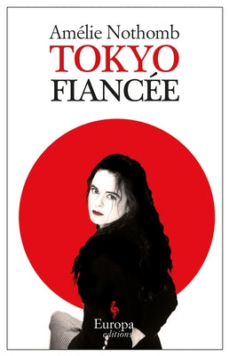 Tokyo Fiancée by Nothomb, Am&#233;lie