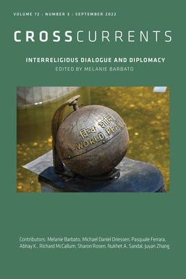 CrossCurrents: Interreligious Dialogue and Diplomacy: Volume 72, Number 3, September 2022 by Barbato, Melanie