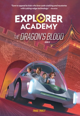 Explorer Academy: The Dragon's Blood (Book 6) by Trueit, Trudi