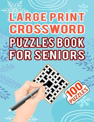 Large Print Crossword Puzzles Book for Seniors - 100 Puzzles: Puzzles Activity Book for Adults to Increase Vocabulary Power - 100 Crossword Puzzles fo by Publishing, Carlos Dzu