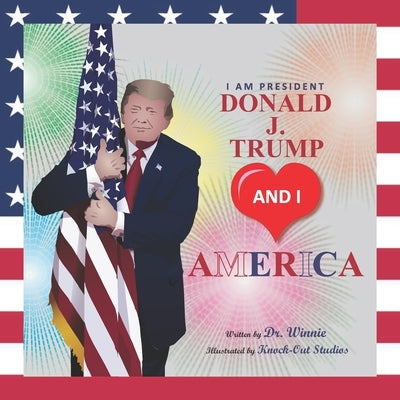 I Am President Donald J. Trump and I Love America by Studios, Knock-Out