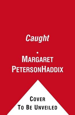 Caught by Haddix, Margaret Peterson