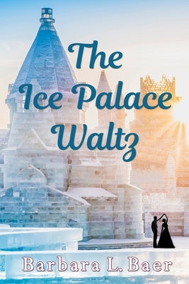 The Ice Palace Waltz by Baer, Barbara L.