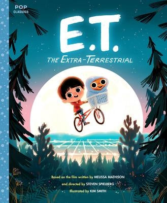 E.T. the Extra-Terrestrial: The Classic Illustrated Storybook by Smith, Kim