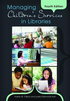 Managing Children's Services in Libraries by Fasick, Adele M.