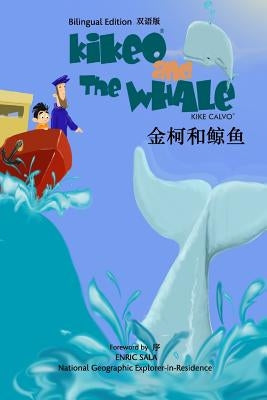 &#37329;&#26607;&#21644;&#40120;&#40060; Kikeo and The Whale A Dual Language Mandarin Book for Children ( Bilingual English - Chinese Edition ): &#335 by Calvo, Kike