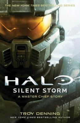 Halo: Silent Storm: A Master Chief Story by Denning, Troy