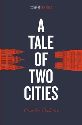 A Tale of Two Cities (Collins Classics) by Dickens, Charles