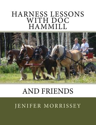 Harness Lessons: with Doc Hammill & Friends by Morrissey, Jenifer